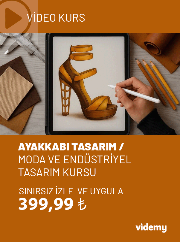 AYAKKABI TASARIMI / MODA VE ENDÜSTRİYEL TASARIM KURSU