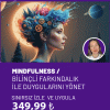 MINDFULNESS /  BİLİNÇLİ FARKINDALIK  İLE DUYGULARINI YÖNET Kursu