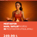 MEDİTASYON NASIL YAPILIR? 30 MEDİTASYON UYGULAMASI KURSU
