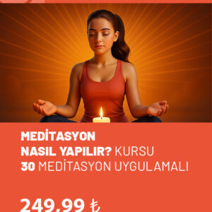 MEDİTASYON NASIL YAPILIR? 30 MEDİTASYON UYGULAMASI KURSU